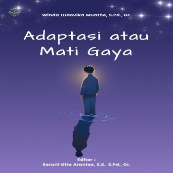 Adaptasi atau Mati Gaya