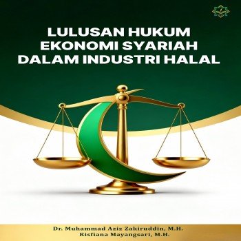 LULUSAN HUKUM EKONOMI SYARIAH DALAM INDUSTRI HALAL