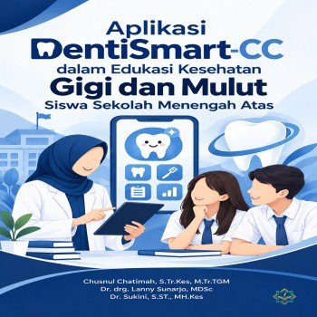 APLIKASI DENTISMART CC DALAM EDUKASI KESEHATAN GIGI DAN MULUT SISWA SEKOLAH MENENGAH ATAS