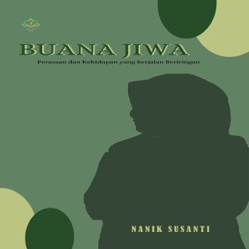 BUANA JIWA Perasaan dan Kehidupan yang Berjalan Beriringan