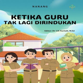 Ketika Guru Tak Lagi dirindukan