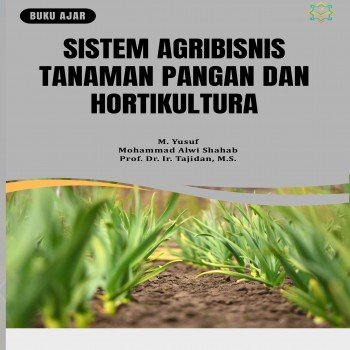 Buku Ajar SISTEM AGRIBISNIS TANAMAN PANGAN DAN HORTIKULTURA