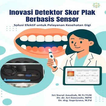 Inovasi Detektor Skor Plak Berbasis Sensor Solusi Efektif Untuk Pelayanan Kesehatan Gigi
