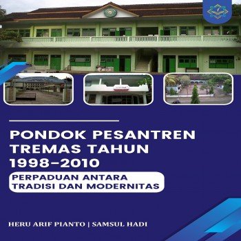 PONDOK PESANTREN TREMAS TAHUN 1998 SAMPAI 2010 PERPADUAN ANTARA TRADISI DAN MODERNITAS