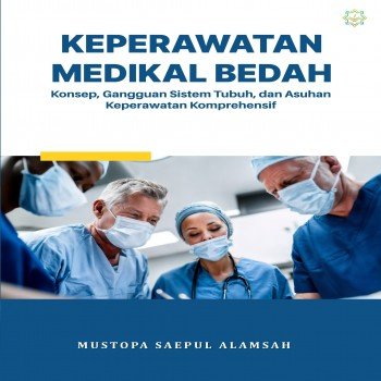 Keperawatan Medikal Bedah Konsep Gangguan Sistem Tubuh dan Asuhan Keperawatan Komprehensif