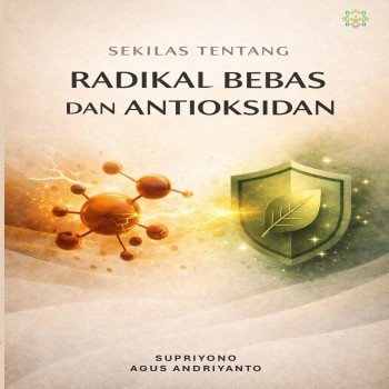 Sekilas Tentang Radikal Bebas dan Antioksidan