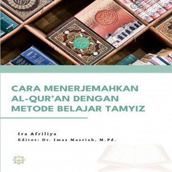 CARA MENERJEMAHKAN AL QURAN DENGAN METODE TAMYIZ