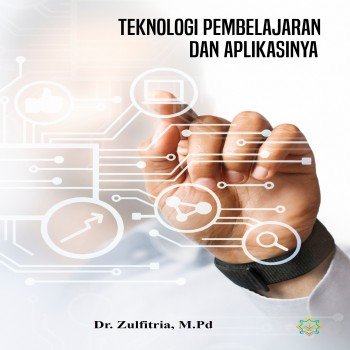 BUKU AJAR TEKNOLOGI PEMBELAJARAN DAN APLIKASINYA