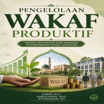 Pengelolaan Wakaf Produktif Model Integratif dan Strategi Transformasi Sosial Ekonomi