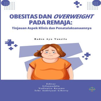 OBESITAS DAN OVERWEIGHT PADA REMAJA Tinjauan Aspek Klinis dan Penatalaksanaannya