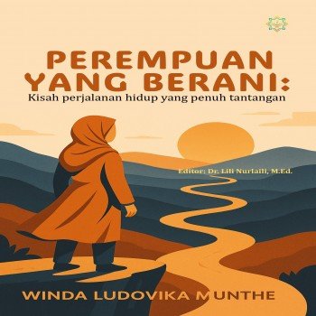 Perempuan yang Berani Kisah Perjalanan Hidup yang Penuh Tantangan