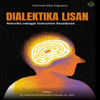 DIALEKTIKA LISAN Retorika sebagai Instrumen Kesadaran