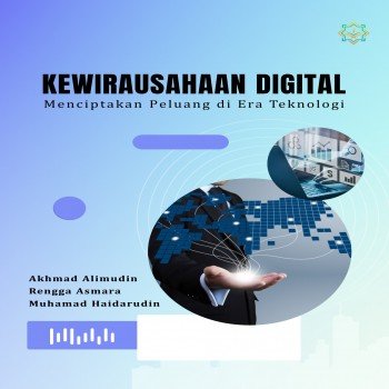 KEWIRAUSAHAAN DIGITAL Menciptakan Peluang di Era Teknologi