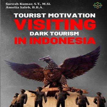 Tourist motivation visiting dark tourism in indonesia