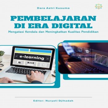Pembelajaran di Era Digital Mengatasi Kendala dan Meningkatkan Kualitas Pendidikan