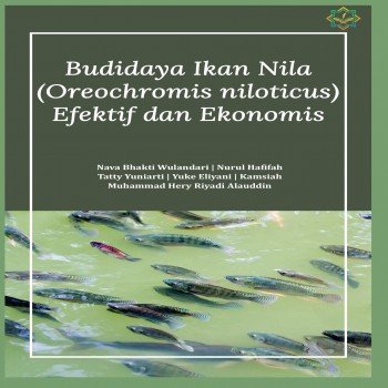 Budidaya Ikan Nila Oreochromis niloticus Efektif dan Ekonomis
