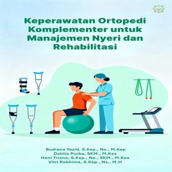 Keperawatan Ortopedi Komplementer untuk Manajemen Nyeri dan Rehabilitasi