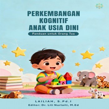 Perkembangan Kognitif Anak Usia Dini Panduan untuk Orang Tua