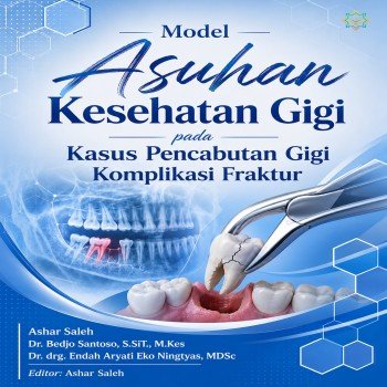 Model Asuhan Kesehatan Gigi pada Kasus Pencabutan Gigi Komplikasi Fraktur