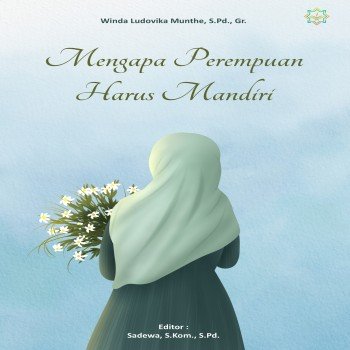 Mengapa Perempuan Harus Mandiri