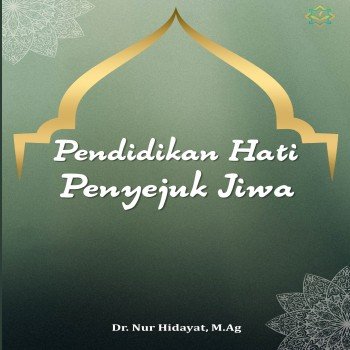 Pendidikan hati penyejuk jiwa
