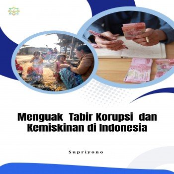 Menguak Tabir Korupsi dan Kemiskinan di Indonesia