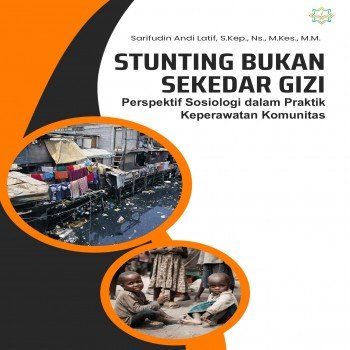 STUNTING BUKAN SEKEDAR GIZI Perspektif Sosiologi dalam Praktik Keperawatan Komunitas