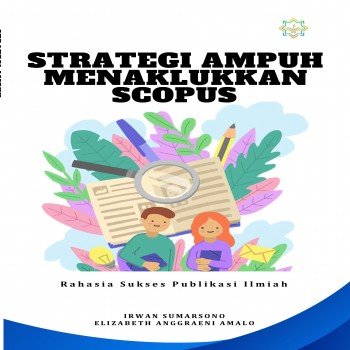 Strategi ampuh menaklukkan scopus rahasia sukses publikasi ilmiah