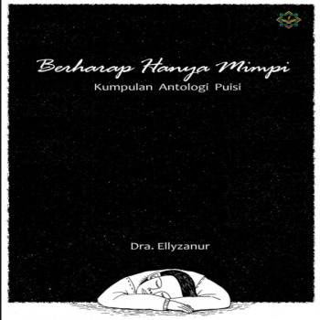 Berharap Hanya Mimpi : Kumpulan Puisi