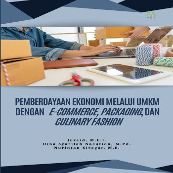 PEMBERDAYAAN EKONOMI MELALUI UMKM DENGAN E-COMMERCE PACKAGING DAN CULINARY FASHION