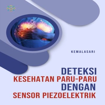 Deteksi Kesehatan Paru-Paru dengan Sensor Piezoelektrik