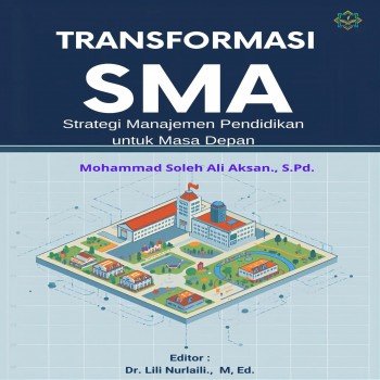 Transformasi SMA Strategi Manajemen Pendidikan untuk Masa Depan