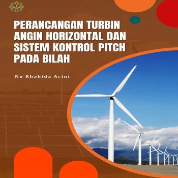 Perancangan Turbin Angin Horizontal dan Sistem Kontrol Pitch pada Bilah