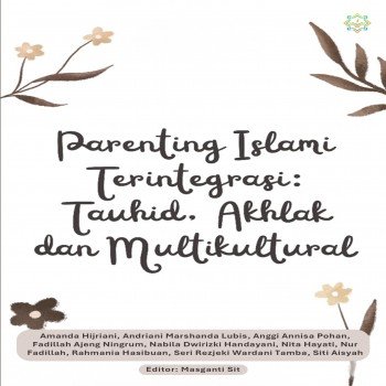 Parenting Islami Terintegrasi Tauhid Akhlak dan Multikultural