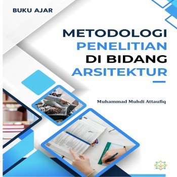 BUKU AJAR METODOLOGI PENELITIAN ARSITEKTUR