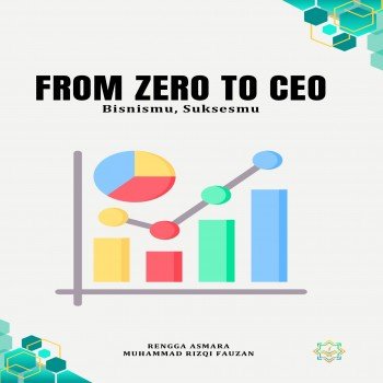 From Zero to CEO Bisnismu Suksesmu