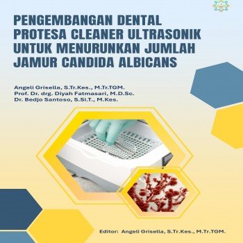 Pengembangan Dental Protesa Cleaner Ultrasonik untuk Menurunkan Jumlah Jamur Candida Albicans