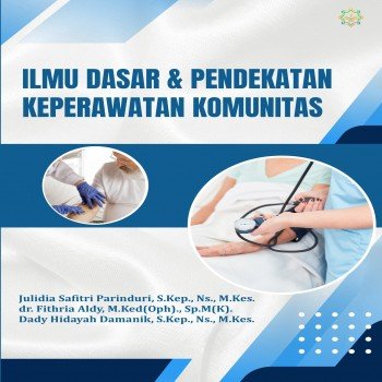 ILMU DASAR DAN PENDEKATAN KEPERAWATAN KOMUNITAS