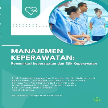 MANAJEMEN KEPERAWATAN Komunikasi Keperawatan dan Etik Keperawatan