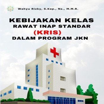 Kebijakan Kelas Rawat Inap Standar KRIS dalam Program JKN