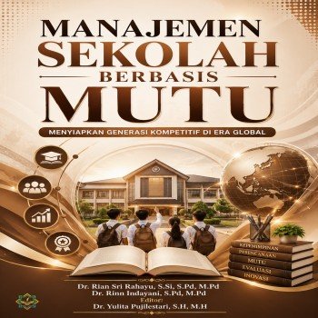 MANAJEMEN SEKOLAH BERBASIS MUTU Menyiapkan Generasi Kompetitif di Era Global