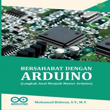 Bersahabat dengan Arduino : Langkah Awal Menjadi Master Arduino