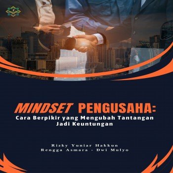 MINDSET PENGUSAHA Cara Berpikir yang Mengubah Tantangan Jadi Keuntungan