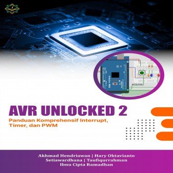 AVR UNLOCKED 2 Panduan Komprehensif Interrupt Timer dan PWM