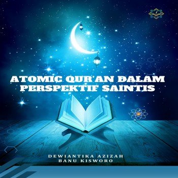 ATOMIC QURAN DALAM PERSPEKTIF SAINTIS