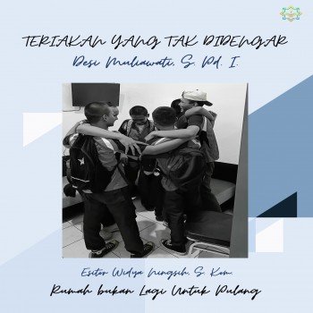 TERIAKAN YANG TAK DIDENGAR